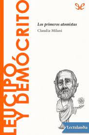 LEUCIPO Y DEMÓCRITO, LOS PRIMEROS ATOMISTAS