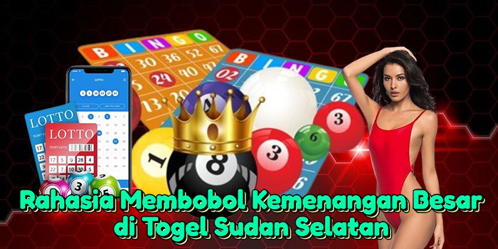 rahasia-membobol-kemenangan-besar-di-togel-sudan-selatan