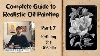 Complete Guide to Realistic Oil Painting - Part 7 Refining the Grisaille