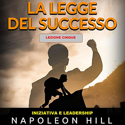 Napoleon Hill - La Legge del Successo (2022) (mp3 - 128 kbps)
