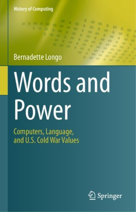 Words and Power: Computers, Language, and U.S. Cold War Values Words and Power: Computers, Language, and U.S. Cold War Values