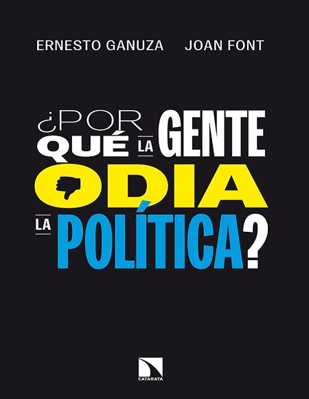 ¿Por qué la gente odia la política? - Ernesto Ganuza y Joan Font (Multiformato) [VS]