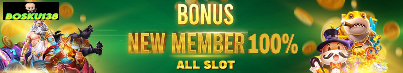 BONUS NEW MEMBER ALL SLOT 100%