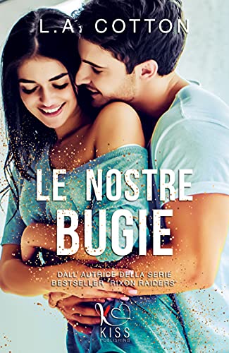 L. A. Cotton - Le nostre bugie: (Chastity Falls #1) (2021)