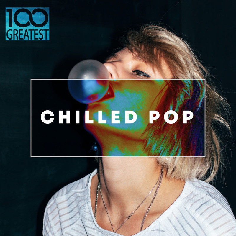 VA - 100 Greatest Chilled Pop (2019) .mp3 -320 Kbps