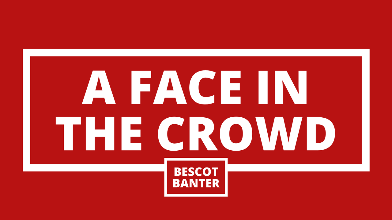 Bescot Banter - Walsall FC News A face in the crowd.