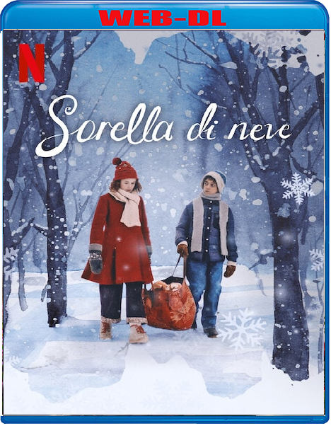 Sorella di neve (2024) mkv FullHD 1080p WEBDL ITA Subs