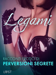 AA.VV. - Legami. Racconti erotici di perversioni segrete (2024)