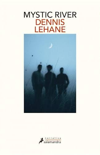 MYSTIC RIVER, DENNIS LEHANE