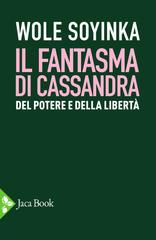 Wole Soyinka – Il fantasma di Cassandra (2020)