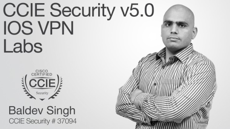 CCIE Security v5.0 IOS VPN Deep Dive: Labs