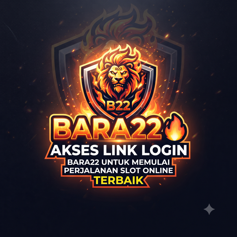 BARA22 🔥 Akses Link Login BARA22 Untuk Memulai Perjalanan Slot Online Terbaik