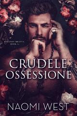 Naomi West – La Bratva Rozanov Vol. 1. Crudele Ossessione (2026)