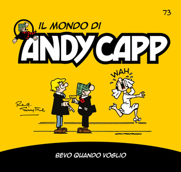 Il mondo di Andy Capp 73 - Bevo quando voglio (2024)
