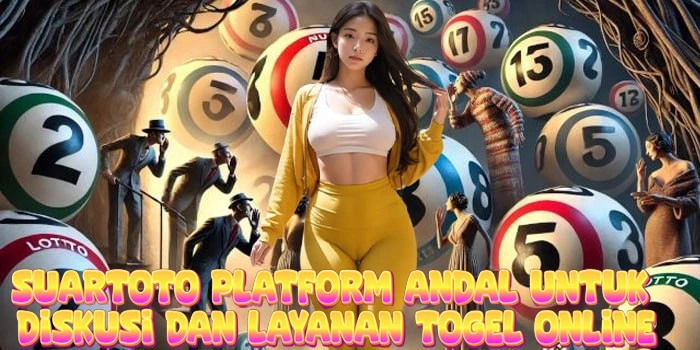 SUARTOTO Platform Andal Untuk Diskusi dan Layanan Togel Online