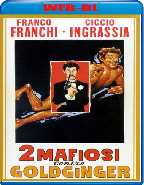 Due mafiosi contro GoldGinger (1965) mkv FullHD 1080p WEBDL ITA