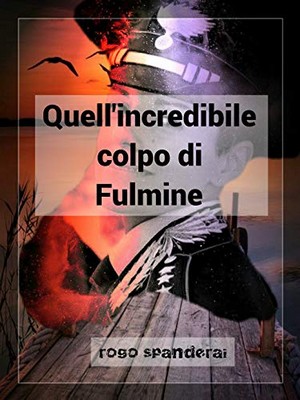 Rogo Spanderai - Quell'incredibile colpo di Fulmine (2018)