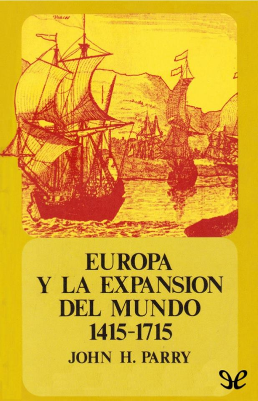 Captura de pantalla 2017 11 29 a las 10 29 32 - Europa y la expansion del mundo (1415-1715) - John H. Parry