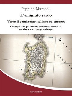 Peppino Mureddu - L'emigrato sardo. Verso il continente italiano ed europeo (2023)