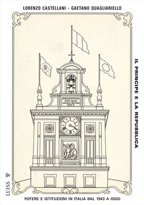 Lorenzo Castellani, Gaetano Quagliariello - Il Principe e la Repubblica (2026)