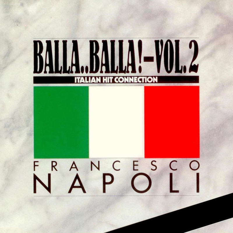 Francesco Napoli - Balla  Balla! Vol 2 Italian Hit Connection (Album, BGM-MB, 2018) FLAC
