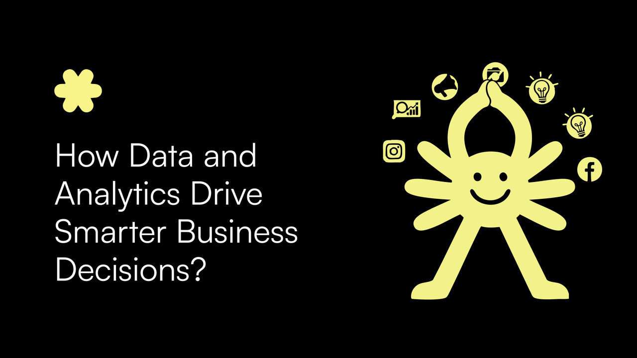 How Data and Analytics Drive Smarter Business Decisions?
