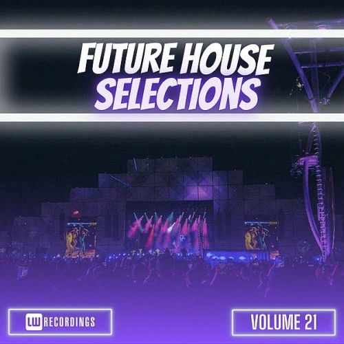 Future House Selections Vol. 21 (2024)
