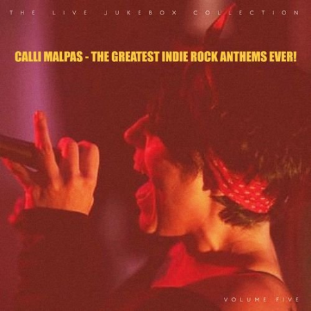 Calli Malpas - The Greatest Indie Rock Anthems Ever (2020)