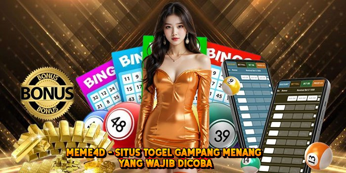 MEME4D - Situs Togel Gampang Menang yang Wajib Dicoba