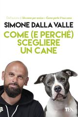 Simone Dalla Valle – Come (e perché) scegliere un cane (2017)
