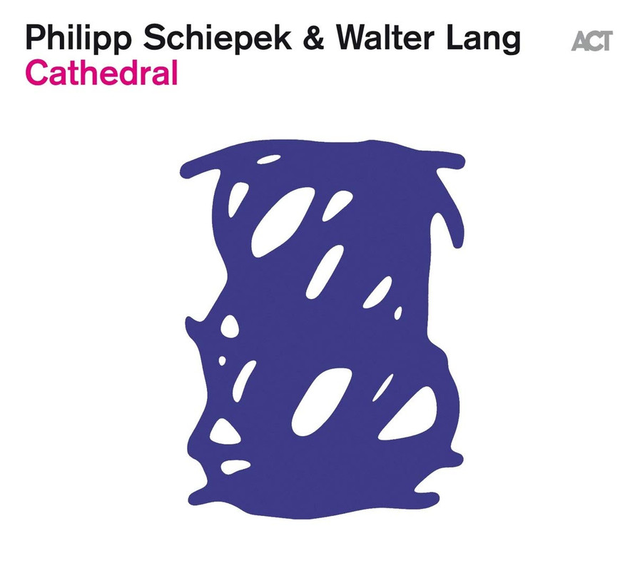 Philipp Schiepek & Walter Lang - Cathedral (2021) [FLAC 24bit/44,1kHz]