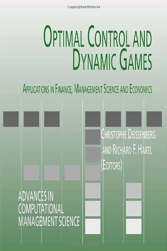 Optimal Control and Dynamic Games: Applications in Finance, Management Science and Economics
