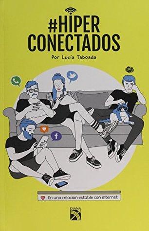 HIPERCONECTADOS - #Hiperconectados – Lucía Taboada (ePUB-PDF-MOBI) (MEGA) - Descargas en general