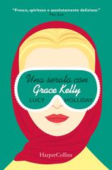 Lucy Holliday – Una serata con Grace Kelly (2018)