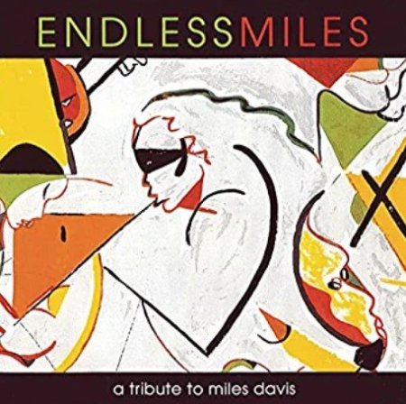 159bb899 a591 4b3a 83c7 09600ddaf7c5 - VA - Endless Miles: A Tribute To Miles Davis (2017)