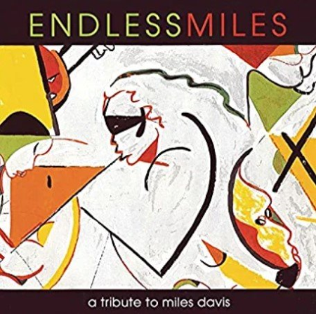 VA - Endless Miles: A Tribute To Miles Davis (2017)