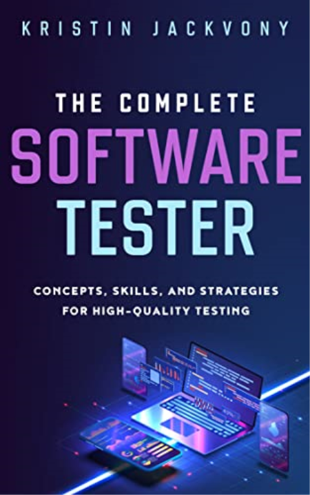 The Complete Software Tester: Concepts, Skills, and Strategies for High-Quality Testing [AZW3/MOBI]