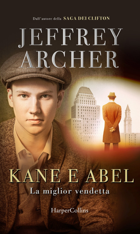 Jeffrey Archer – Kane e Abel Vol. 1. La miglior vendetta (2021)