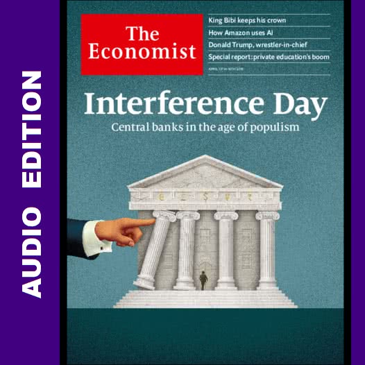 The Economist AP/EU/LA/ME/UK/US :: Audio Edition :: Issue 2019-04-13