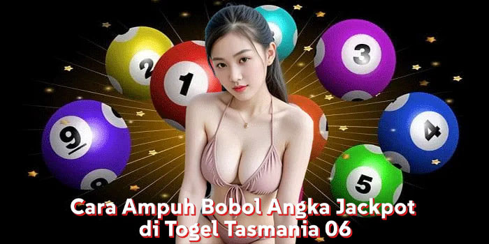 Cara Ampuh Bobol Angka Jackpot di Togel Tasmania 06