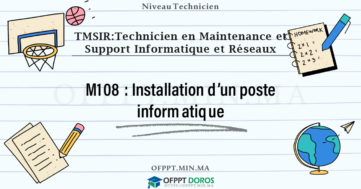 Sommaire détaillé du cours Installation d’un poste informatique M108 OFPPT - Structure du module