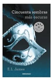 CINCUENTA SOMBRAS MAS OSCURAS, E.L. JAMES