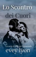 Evey Lyon – La serie di Haven Crossroads Vol. 1. Lo Scontro dei Cuori (2026)