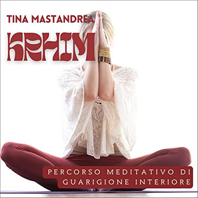 Tina Mastandrea - Krhim꞉ Percorso meditativo di guarigione interiore (2022) (mp3 - 128 kbps)
