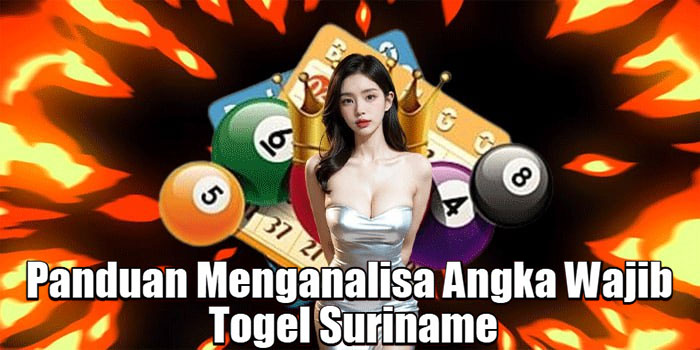 Panduan Menganalisa Angka Wajib Togel Suriname