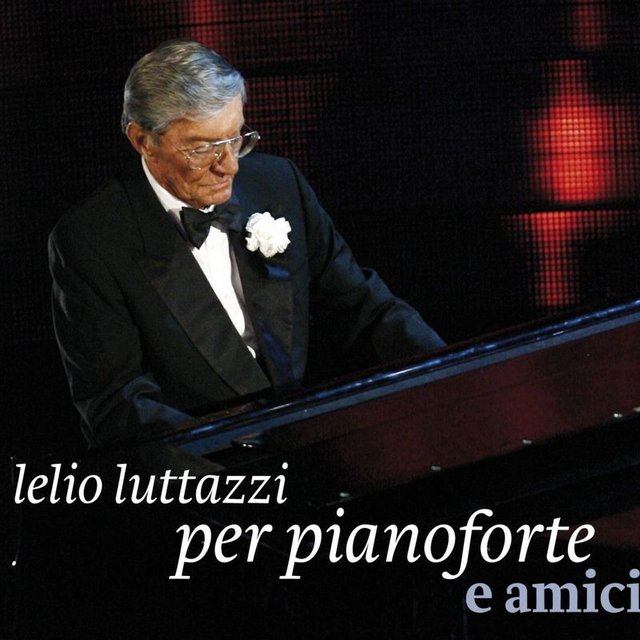 Lelio Luttazzi - Per pianoforte e amici (Album, WMI Italy, 2013) FLAC LossLess