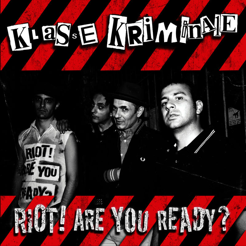 Klasse Kriminale - Riot! Are Your Ready  (Album, Joe Pogo Records, 2010) mp3 320 Kbps