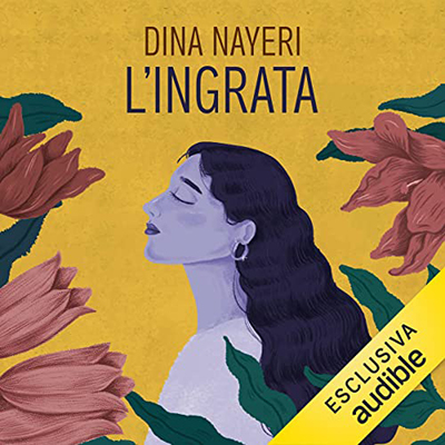 Dina Nayeri - L'ingrata (2021) (mp3 - 128 kbps)