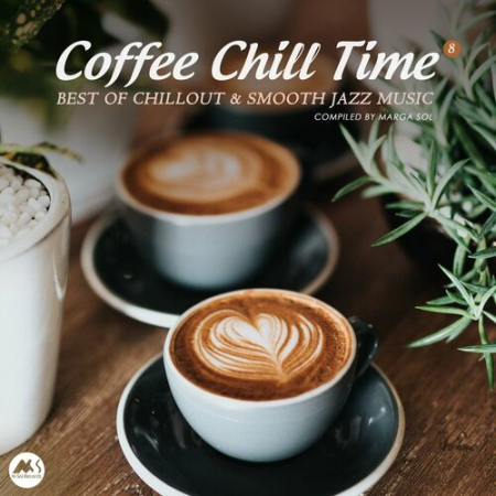 VA - Coffee Chill Time Vol.8: Best of Chillout & Smooth Jazz Music (2023)