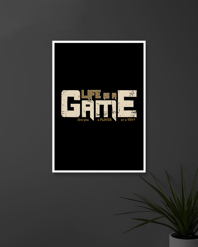 Life is a Game | Are you a Player or a Toy | Typography | Quotes Posters